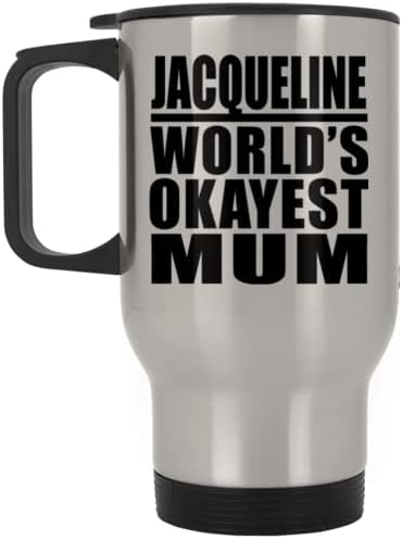 Designsify Jacqueline World's Okesty mama, srebrna putnička šalica 14oz od nehrđajućeg čelika izolirana, pokloni za rođendansku