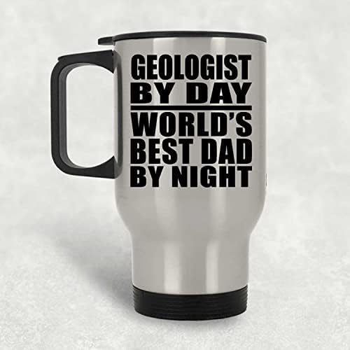 Dizajnsify geolog po danu najbolji svjetski tata po noći, srebrna putnička šalica 14oz od nehrđajućeg čelika izolirana, pokloni