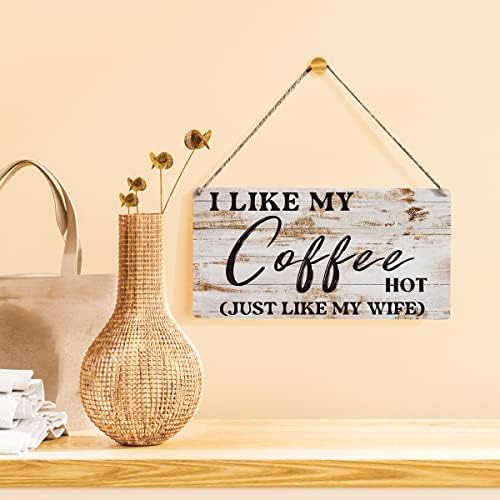 Smiješni citat za kavu znakovi poklon seoska kuća mi se sviđa moja kava vruća baš kao i moja supruga drveni viseći znak rustikalni